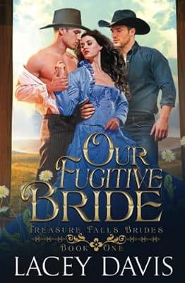 Our Fugitive Bride: Western Historical Romance (Treasure Falls Brides) by Davis, Lacey | Paperback