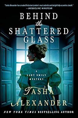 Behind the Shattered Glass: A Lady Emily Mystery: 8 (Lady Emily Mysteries, 8) by Alexander, Tasha | Paperback | Mystery & Detective