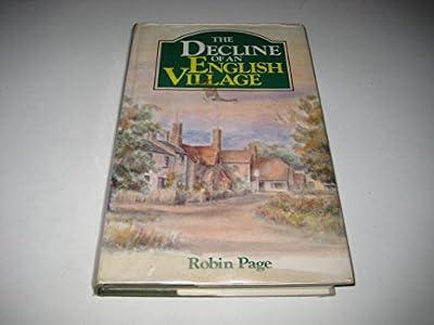 The Decline of an English Village by Page, Robin | Hardcover | Local History