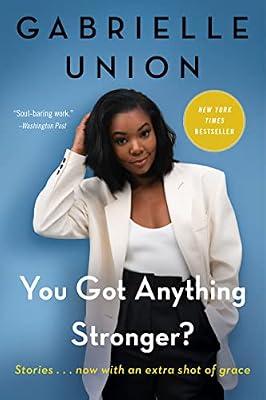 You Got Anything Stronger? by Union, Gabrielle | Paperback | Biography & Autobiography