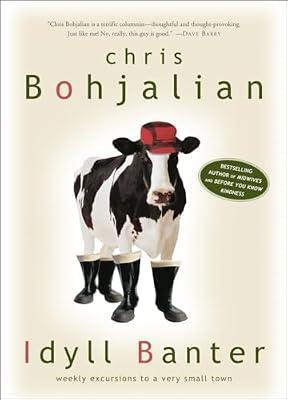 Idyll Banter: Weekly Excursions To A Very Small Town by Bohjalian, Christopher A. | Paperback | Social Science