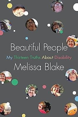 Beautiful People: My Thirteen Truths About Disability by Blake, Melissa | Hardcover | Biography: General