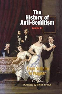 The History of Anti-Semitism: From Voltaire to Wagner: 3 by Poliakov, Leon | Paperback | History: Specific Events & Topics