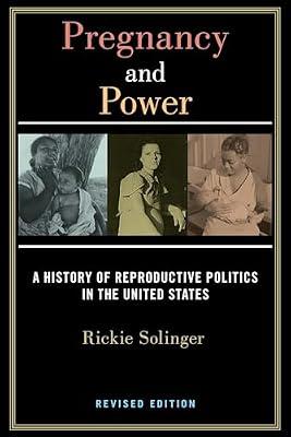 Pregnancy and Power, Revised Edition: A History of Reproductive Politics in the United States by Solinger, Rickie | Paperback | Gender Studies: Women
