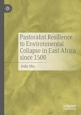 Pastoralist Resilience to Environmental Collapse in East Africa since 1500 by Gufu Oba | Hardcover | African History