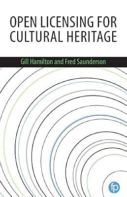 Open Licensing for Cultural Heritage by Hamilton, Gill; Saunderson, Fred | Paperback | Reference Works