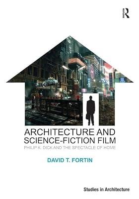 Architecture and Science-Fiction Film: Philip K. Dick and the Spectacle of Home (Ashgate Studies in Architecture) | Hardcover | Literary Criticism