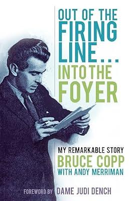 Out of the Firing Line ... Into the Foyer by Copp, Bruce | Hardcover | Biography: Historical