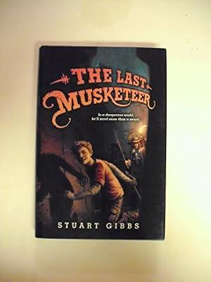 The Last Musketeer: 1 by Gibbs, Stuart | Hardcover | Juvenile Fiction