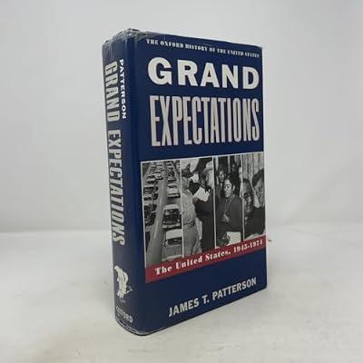 Grand Expectations: United States, 1945-74 (Oxford History of the United States) by Patterson, James T. | Hardcover | History Of The Americas