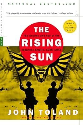 The Rising Sun: The Decline and Fall of the Japanese Empire, 1936-1945 by Toland, John | Paperback | History