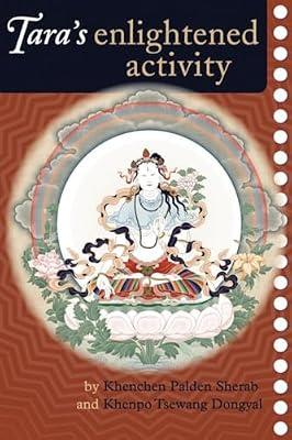 Tara's Enlightened Activity: An Oral Commentary on the Twenty-One Praises to Tara by Dongyal, Khenpo Tsewang; Sherab, Kenchen Palden | Paperback | Religion
