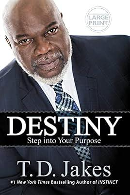 Destiny: Step into Your Purpose by Jakes, T. D. | Hardcover | Christian Life & Practice