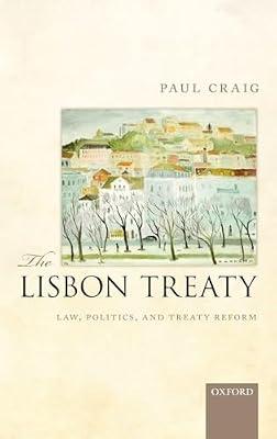 The Lisbon Treaty: Law, Politics, and Treaty Reform by Craig, Paul | Hardcover | Constitutional & Administrative Law