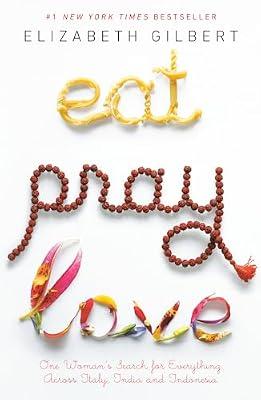 Eat Pray Love: One Woman's Search for Everything Across Italy, India and Indonesia by Gilbert, Elizabeth | Paperback | Biography & Autobiography