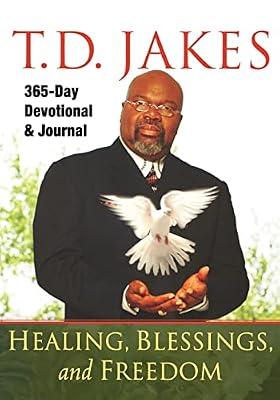 Healing, Blessings, and Freedom: 365-Day Devotional and Journal by Jakes, T. D. | Paperback | Christian Life & Practice