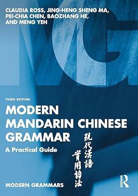 Modern Mandarin Chinese Grammar: A Practical Guide (Modern Grammars) by Ross, Claudia; Yeh, Meng; He, Baozhang; Chen, Pei-Chia; Ma, Jing-heng Sheng | Paperback | Language Study