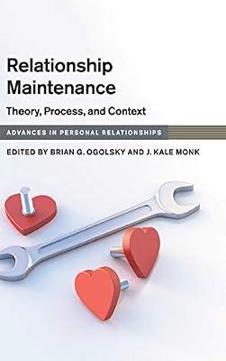 Relationship Maintenance: Theory, Process, and Context (Advances in Personal Relationships) | Hardcover | Psychology