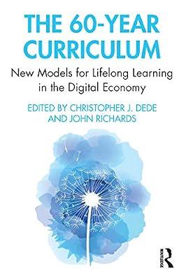 The 60-year Curriculum: New Models for Lifelong Learning in the Digital Economy | Paperback | Education