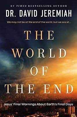 The World of the End: How Jesus' Final Prophecies Shape Our Priorities by Jeremiah, David | Paperback | Religion