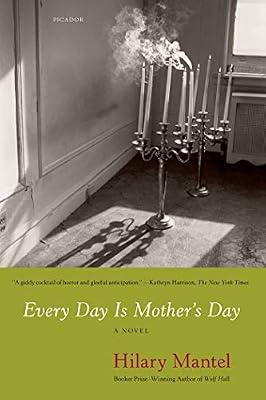 Every Day Is Mother's Day by Mantel, Hilary | Paperback | Fiction