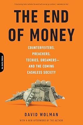 THE END OF MONEY by Wolman, David | Paperback | Business & Economics