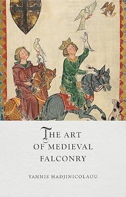 The Art of Medieval Falconry (Medieval Lives) by Hadjinicolaou, Yannis | Hardcover | European History