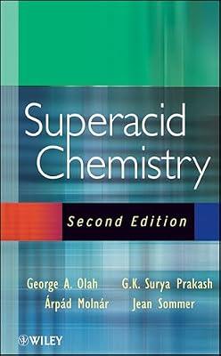 Superacid Chemistry by Olah, George A.; Prakash, G. K. Surya; Sommer, Jean; Molnar, Arpad | Hardcover | Science