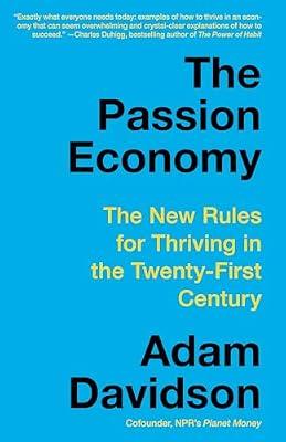 Passion Economy: The New Rules for Thriving in the Twenty-First Century by Davidson, Adam | Paperback | Business & Economics