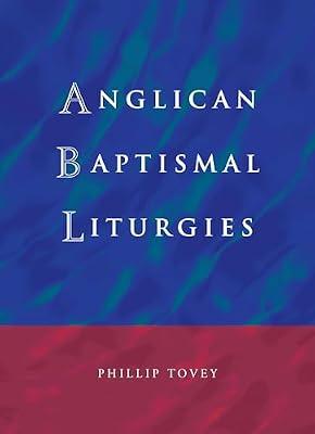 Anglican Baptismal Liturgies by Tovey, Phillip | Paperback | Christian Sacraments