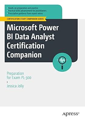 Microsoft Power BI Data Analyst Certification Companion: Preparation for Exam PL-300 (Certification Study Companion Series) by Jolly, Jessica | Paperback | Computer Certification: Microsoft
