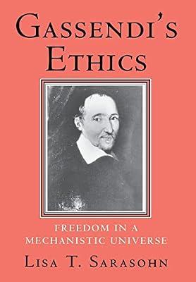 Gassendi's Ethics: Freedom in a Mechanistic Universe by Sarasohn, Lisa T. | Hardcover | Philosophy
