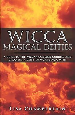 Wicca Magical Deities: A Guide to the Wiccan God and Goddess, and Choosing a Deity to Work Magic With by Chamberlain, Lisa | Paperback | Mind
