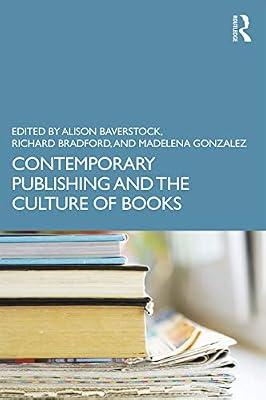 Contemporary Publishing and the Culture of Books (Routledge Literature Companions) | Paperback | Language Arts & Disciplines