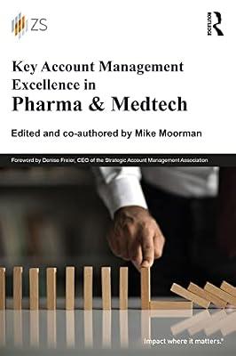 Key Account Management Excellence in Pharma & Medtech | Paperback | Business & Economics