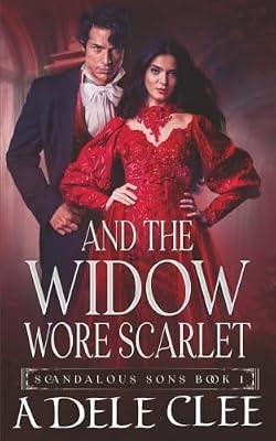 And the Widow Wore Scarlet: 1 (Scandalous Sons) by Clee, Adele | Paperback | Historical Romance