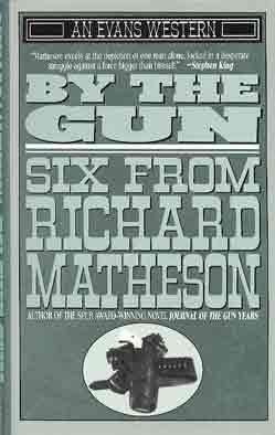 By the Gun (Evans Novel of the West) by Matheson, Richard | Hardcover | Westerns