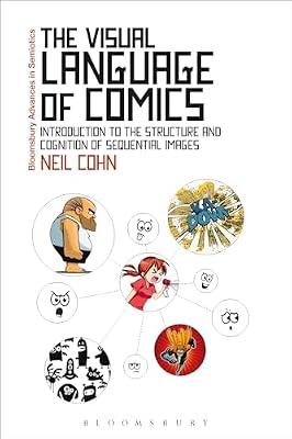 The Visual Language of Comics: Introduction to the Structure and Cognition of Sequential Images by Cohn, Dr Neil | Paperback | Literary Criticism