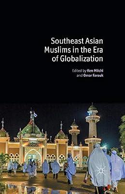 Southeast Asian Muslims in the Era of Globalization | Paperback | Islam