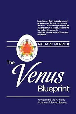 The Venus Blueprint: Uncovering the Ancient Science of Sacred Spaces by Merrick, Richard | Paperback | Body