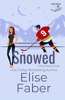 Snowed: A Sierra Hockey Novella by Faber, Elise | Paperback | Romance