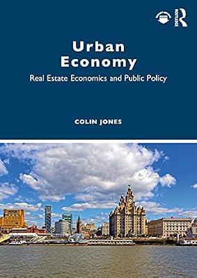Urban Economy: Real Estate Economics and Public Policy by Jones, Colin | Paperback | Business & Economics