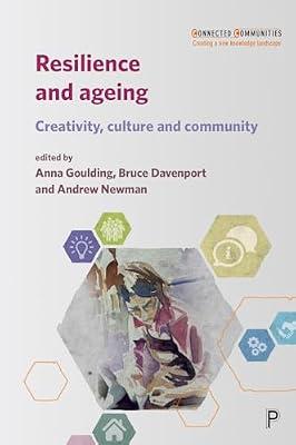 Resilience and Ageing: Creativity, Culture and Community (Connected Communities) | Paperback | Care Of The Elderly
