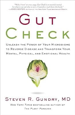 Gut Check: Unleash the Power of Your Microbiome to Reverse Disease and Transform Your Mental, Physical, and Emotional Health by Gundry  MD, Dr. Steven R | Hardcover | Health & Fitness