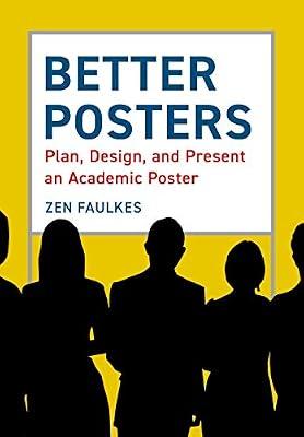 Better Posters: Plan, Design and Present an Academic Poster by Faulkes, Zen | Paperback | Science