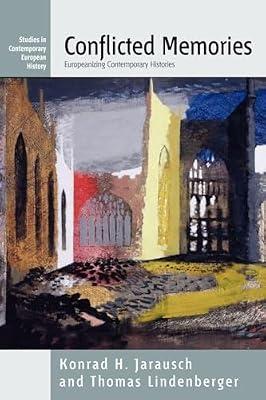 Conflicted Memories: Europeanizing Contemporary History: 3 (Studies in Contemporary European History) | Paperback | History