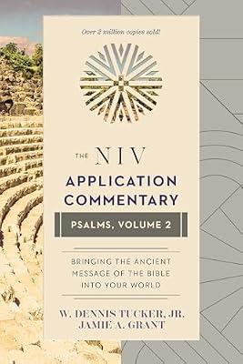 Psalms, Volume 2: 100 Devotions to Quit Comparing, Stop Hiding, and Start Living Wild and Free (NIV Application Commentary) by Tucker, W. Dennis, Jr.; Grant, Jamie A. | Hardcover | Religion