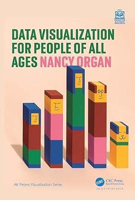 Data Visualization for People of All Ages (AK Peters Visualization Series) by Organ, Nancy | Paperback | Computer Science