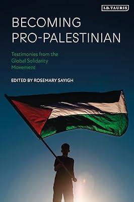 Becoming Pro-Palestinian: Testimonies from the Global Solidarity Movement | Paperback | History