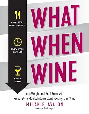 What When Wine - Lose Weight and Feel Great with Paleo-Style Meals, Intermittent Fasting, and Wine by Avalon, Melanie | Paperback | Health & Fitness